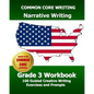 COMMON CORE WRITING Narrative Writing Grade 3 Workbook: 100 Guided Creative Writing Exercises and Prompts - Paperback