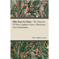 Fifty Years in China - The Memoirs of John Leighton Stuart, Missionary and Ambassador - Paperback