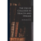 The use of Colloids in Health and Disease - Hardcover