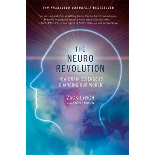 The Neuro Revolution: How Brain Science Is Changing Our World - Paperback