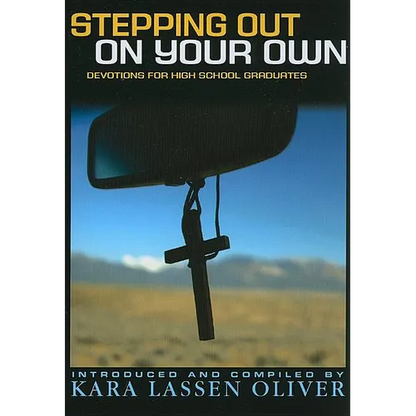 Stepping Out On Your Own: Devotions for High School Graduates - Paperback