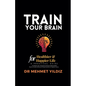 Train Your Brain for Healthier & Happier Life - Paperback