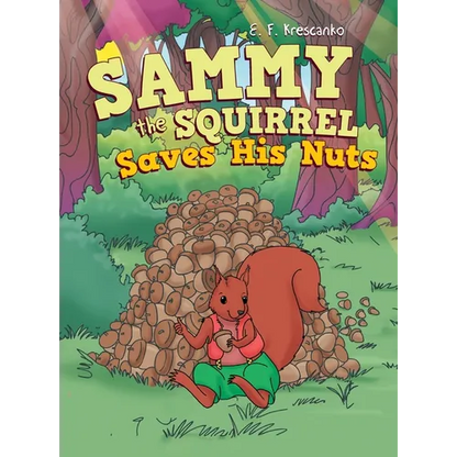 Sammy the Squirrel Saves His Nuts - Hardcover