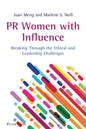 PR Women with Influence: Breaking Through the Ethical and Leadership Challenges - Paperback