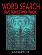 Word Search Mysteries and Magic Large Print: Themed with Supernatural and Mystical Words and Themes - Easy to Read Print - 54 Full Page Puzzles - Myst - Paperback