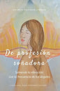 De profesión soñadora: Subiendo la vibración con la frecuencia de los Ángeles - Paperback