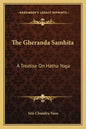 The Gheranda Samhita: A Treatise on Hatha Yoga - Paperback