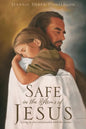 Safe in the Arms of Jesus: Living in close relationship with the Savior. - Paperback