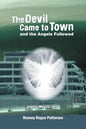 The Devil Came to Town and the Angels Followed - Paperback