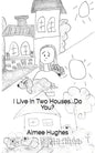 I Live In Two Houses...Do You? - Paperback