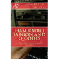 Ham Radio Jargon and Q-Codes: A Quick Reference Guide - Paperback