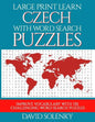 Large Print Learn Czech with Word Search Puzzles: Learn Czech Language Vocabulary with Challenging Easy to Read Word Find Puzzles - Paperback