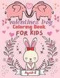 Valentine's Day Coloring Book for Kids Ages 2-8: For All Ages Boys And Girls, Pages with Cute Baby Animals, Cats, Bee, Birds, Dogs, Penguins and More - Paperback