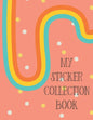 My Sticker Collection Book: Organize Your Favorite Stickers By Category Collecting Album for Boys and Girls - Paperback