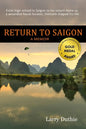 Return to Saigon: From high school in Saigon to his return there as a wounded Naval Aviator, Vietnam shaped his life - Paperback