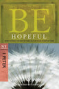 Be Hopeful: How to Make the Best of Times Out of Your Worst of Times: NT Commentary I Peter - Paperback