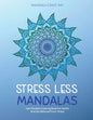 Stress Less Mandalas: Use Mandala Coloring Book For Adults And Get Relieved From Stress ( Unique Different Styles Colouring Pages For Self Help ) - Paperback