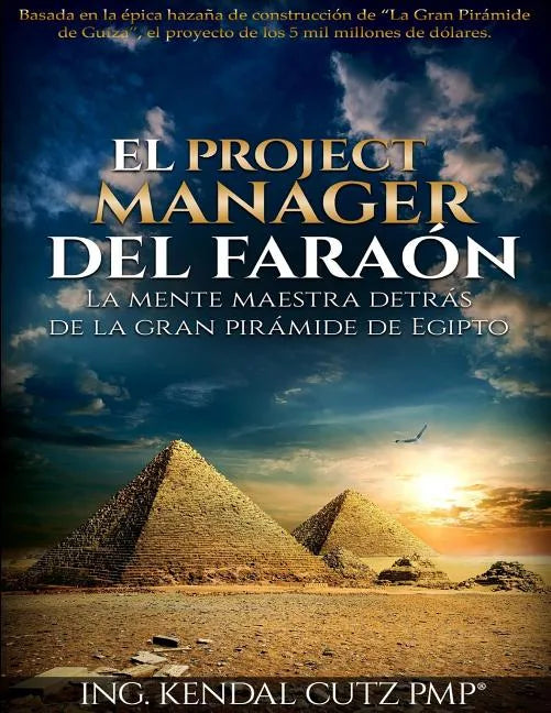 El Project Manager del Faraon: La Mente Maestra detras de la Gran Piramide de Egipto - Paperback