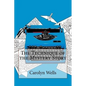 The Technique of the Mystery Story Carolyn Wells - Paperback