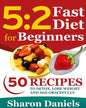 5 2 Fasting Diet For Beginners: 50 Recipes To Detox, Lose Weight And Age Gracefully - Paperback