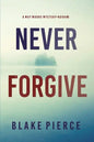 Never Forgive (A May Moore Suspense Thriller-Book 5) - Paperback