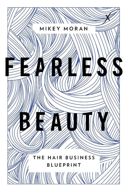 Fearless Beauty: The Hair Business Blueprint - Hardcover