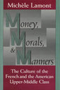 Money, Morals, and Manners: The Culture of the French and the American Upper-Middle Class - Paperback