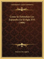 Como Se Defendian Los Espanoles En El Siglo XVI (1906) - Paperback
