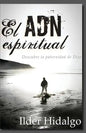 El ADN Espiritual: Descubre la paternidad de Dios - Paperback