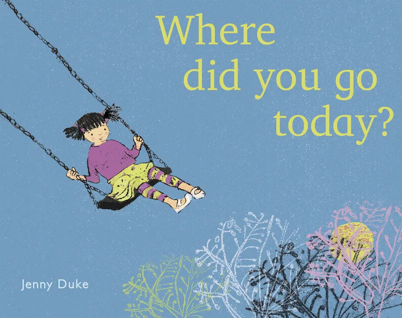 Where Did You Go Today? - Hardcover