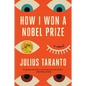 How I Won a Nobel Prize - Hardcover