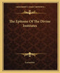 The Epitome Of The Divine Institutes - Paperback