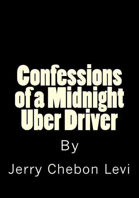 Confessions of a Midnight Uber Driver - Paperback