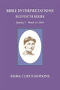 Bible Interpretations Eleventh Series January 7 - March 25, 1894 - Paperback