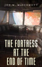 The Fortress at the End of Time - Paperback
