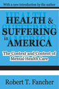 Health and Suffering in America: The Context and Content of Mental Health Care - Paperback
