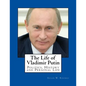 The Life of Vladimir Putin - Paperback