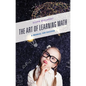 The Art of Learning Math: A Manual for Success - Hardcover