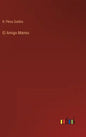 El Amigo Manso - Hardcover
