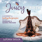 My Juicy ReBirth: A Journey to Healing The Feminine through Pleasure & Sacred Process - Paperback