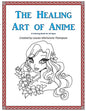 The Healing Art of Anime: A Coloring Book for All Ages - Paperback