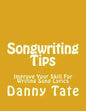 Songwriting Tips: Improve Your Skill For Writing Song Lyrics - Paperback