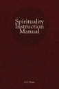 Spirituality Instruction Manual - Paperback