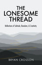 The Lonesome Thread: Reflections of Solitude, Boredom, and Creativity - Paperback