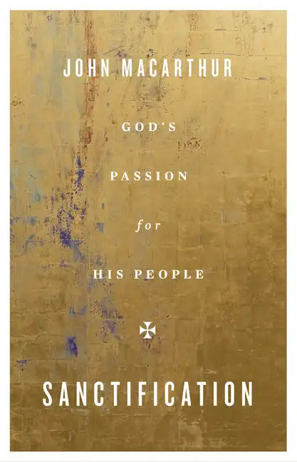 Sanctification: God's Passion for His People - Paperback