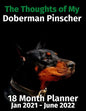The Thoughts of My Doberman Pinscher: 18 Month Planner Jan 2021-June 2022 - Paperback