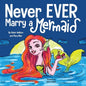 Never EVER Marry a Mermaid - Paperback
