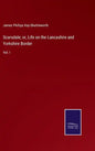 Scarsdale; or, Life on the Lancashire and Yorkshire Border: Vol. I - Hardcover