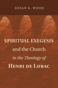 Spiritual Exegesis and the Church in the Theology of Henri de Lubac - Paperback