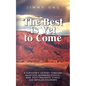 The Best is Yet to Come: A Survivor's Journey through Adoption, Boarding School, War, Post-Traumatic Stress and Bipolar Disorders - Paperback